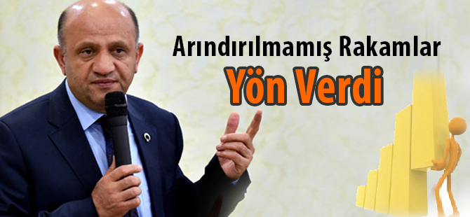 “Arındırılmamış Rakamlar Yön Verdi”