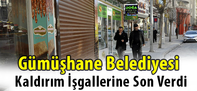 Gümüşhane Belediyesi Kaldırım İşgallerine Son Verdi