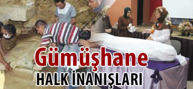 GÜMÜŞHANE HALK İNANIŞLARI