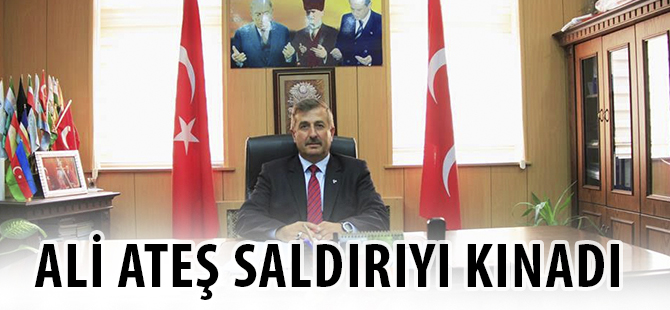 ALİ ATEŞ ANKARA DA Kİ SALDIRIYI KINADI