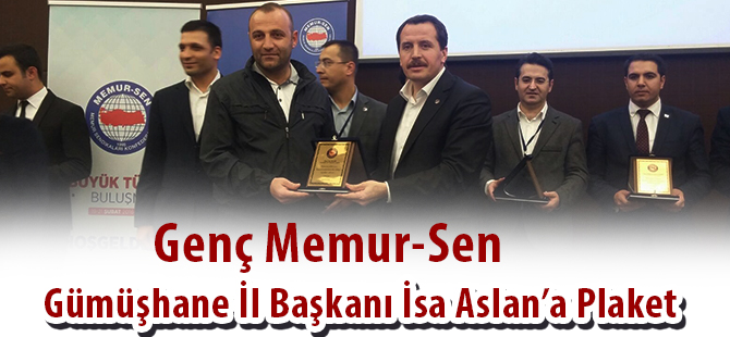 Genç Memur-Sen Gümüşhane İl Başkanı İsa Aslan’a Plaket