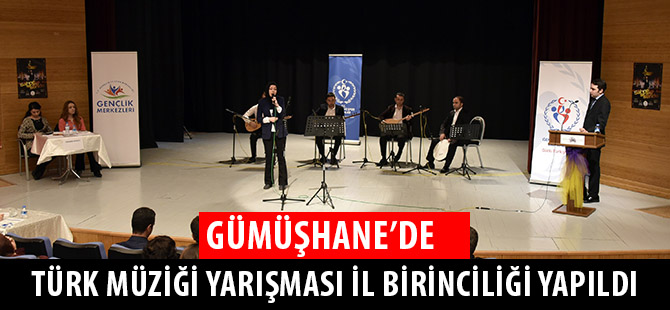 GÜMÜŞHANE’DE TÜRK MÜZİĞİ YARIŞMASI İL BİRİNCİLİĞİ YAPILDI