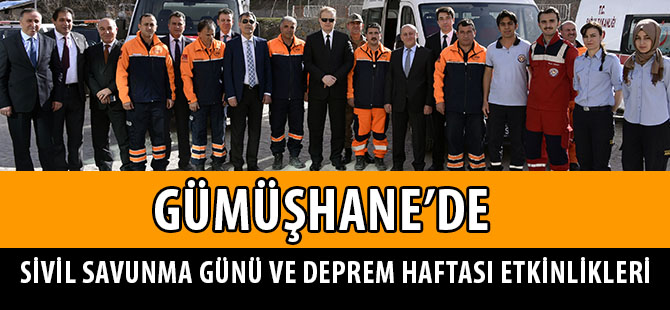 GÜMÜŞHANE’DE SİVİL SAVUNMA GÜNÜ VE DEPREM HAFTASI ETKİNLİKLERİ