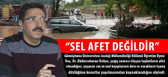 “SEL AFET DEĞİLDİR”