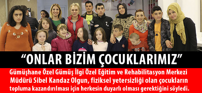 “ONLAR BİZİM ÇOCUKLARIMIZ”