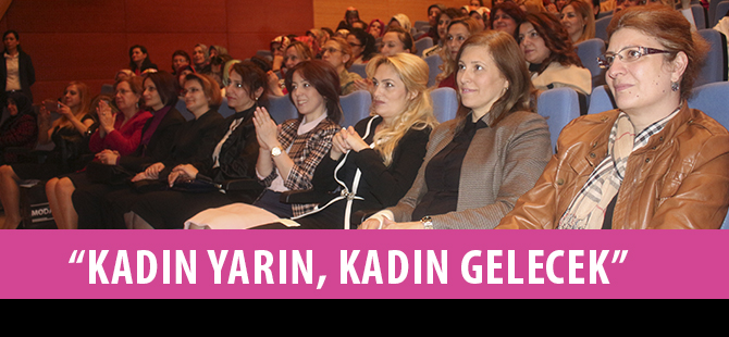 “KADIN YARIN, KADIN GELECEK”