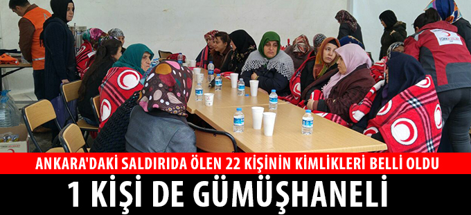 ANKARA'DAKİ SALDIRIDA ÖLEN 1 KİŞİ DE GÜMÜŞHANELİ