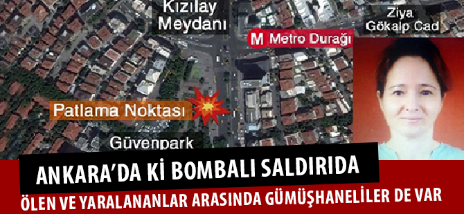 Ankara’da ki Bombalı Saldırıda Ölen ve Yaralanan Gümüşhaneliler de var