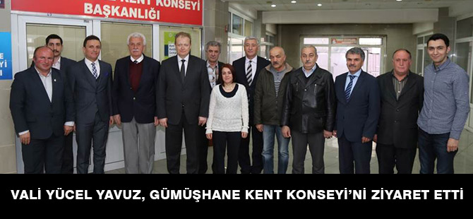 VALİ YÜCEL YAVUZ, GÜMÜŞHANE KENT KONSEYİ’Nİ ZİYARET ETTİ