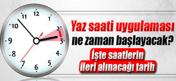 Yaz saati uygulaması ne zaman başlıyor?