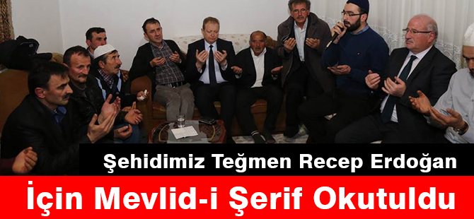 Şehidimiz Teğmen Recep Erdoğan İçin Mevlid-i Şerif Okutuldu