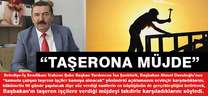 “TAŞERONA MÜJDE”