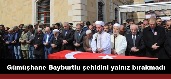 Gümüşhane Bayburtlu şehidini yalnız bırakmadı