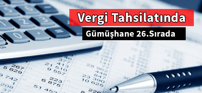 Vergi Tahsilatında Gümüşhane 26.Sırada