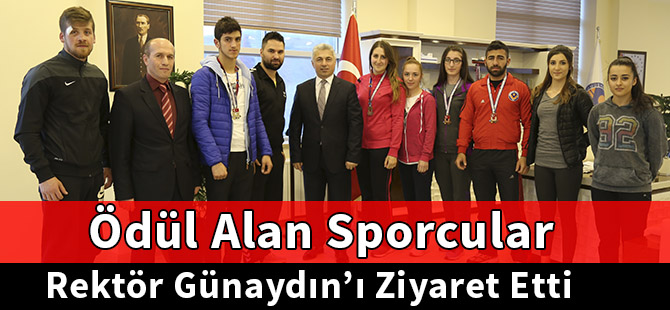 Ödül Alan Sporcular Rektör Günaydın’ı Ziyaret Etti