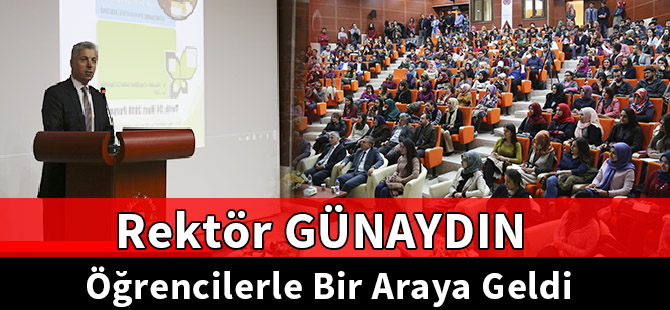 Rektör GÜNAYDIN öğrencilerle bir araya geldi.