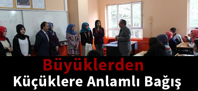 Büyüklerden Küçüklere Anlamlı Bağış