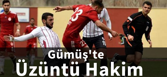 Gümüş'te üzüntü hakim