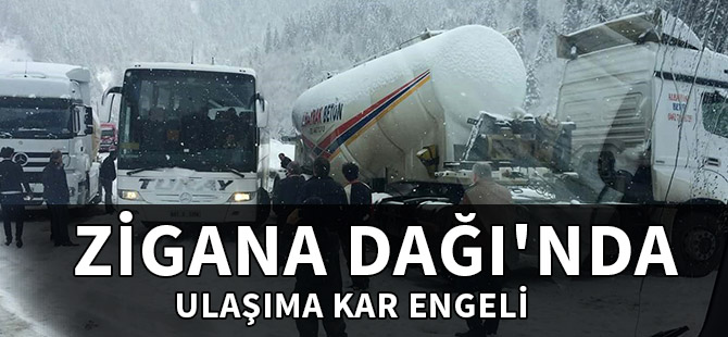 ZİGANA DAĞI'NDA ULAŞIMA KAR ENGELİ