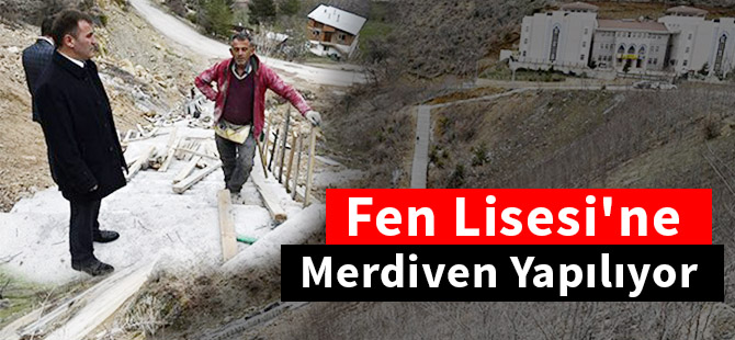 Fen Lisesi'ne merdiven yapılıyor