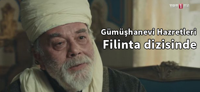 Gümüşhanevi Hazretleri Filinta dizisinde