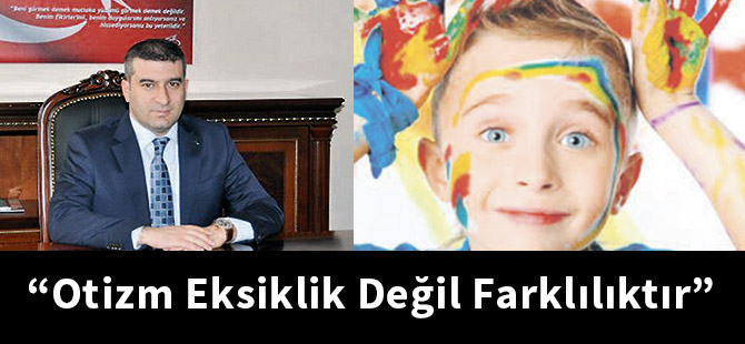 “Otizm Eksiklik Değil Farklılıktır”