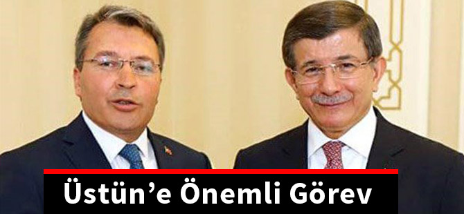 Üstün’e önemli görev