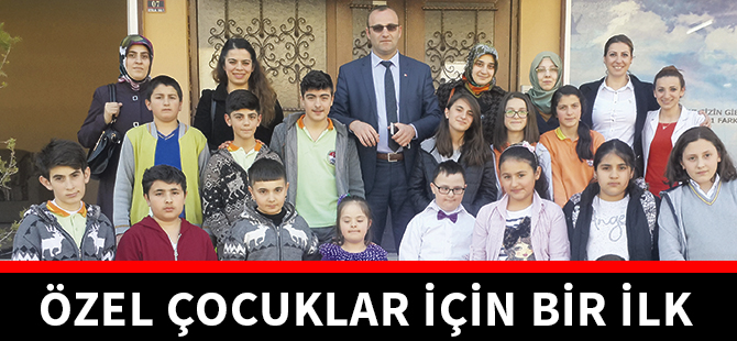 ÖZEL ÇOCUKLAR İÇİN BİR İLK