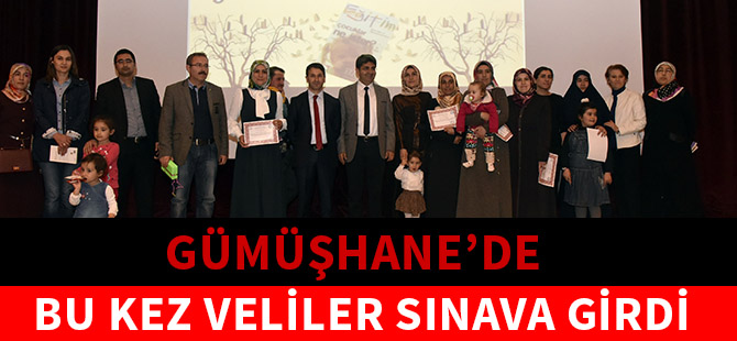 GÜMÜŞHANE’DE BU KEZ VELİLER SINAVA GİRDİ