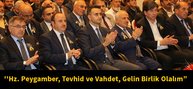 ''Hz. Peygamber, Tevhid ve Vahdet, Gelin Birlik Olalım”