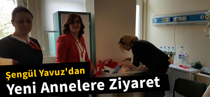 Şengül Yavuz'dan Yeni Annelere Ziyaret