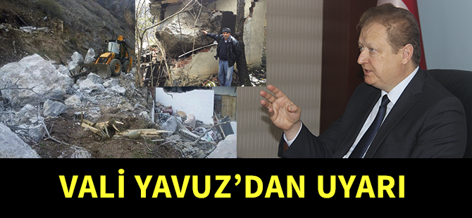 VALİ YAVUZ’DAN UYARI