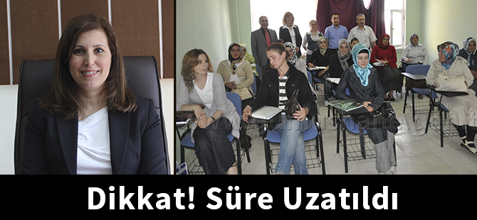 Dikkat! Süre Uzatıldı