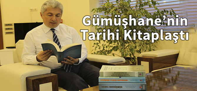 Gümüşhane’nin Tarihi Kitaplaştı