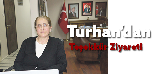 Turhan’dan teşekkür Ziyareti