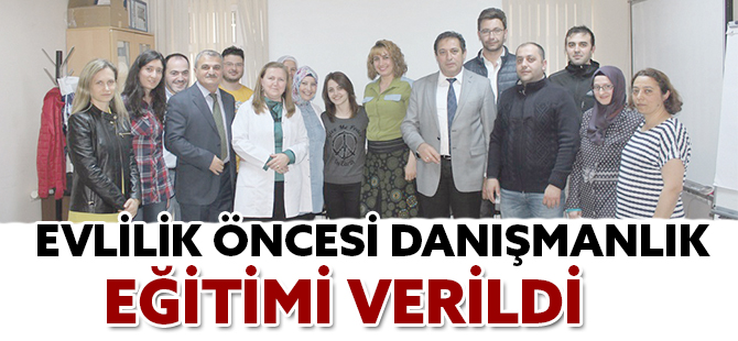 EVLİLİK ÖNCESİ DANIŞMANLIK EĞİTİMİ VERİLDİ