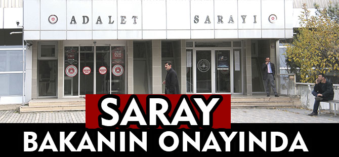 SARAY, BAKANIN ONAYINDA