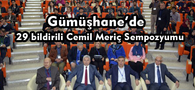 Gümüşhane’de 29 bildirili Cemil Meriç Sempozyumu