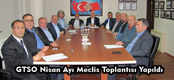 GTSO Nisan Ayı Meclis Toplantısı Yapıldı