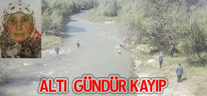 ALTI GÜNDÜR KAYIP