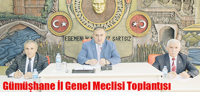 Gümüşhane İl Genel Meclisi Toplantısı