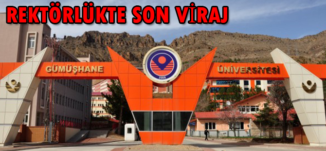 REKTÖRLÜKTE SON VİRAJ