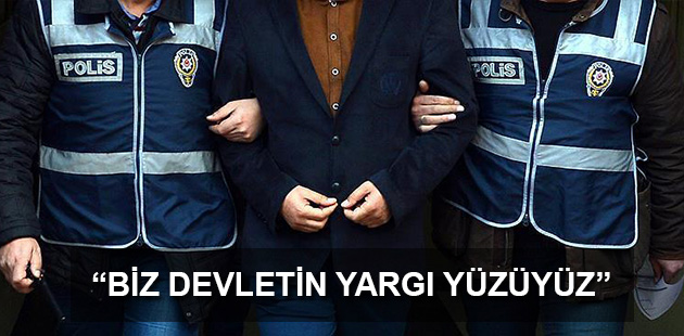 “BİZ DEVLETİN YARGI YÜZÜYÜZ”