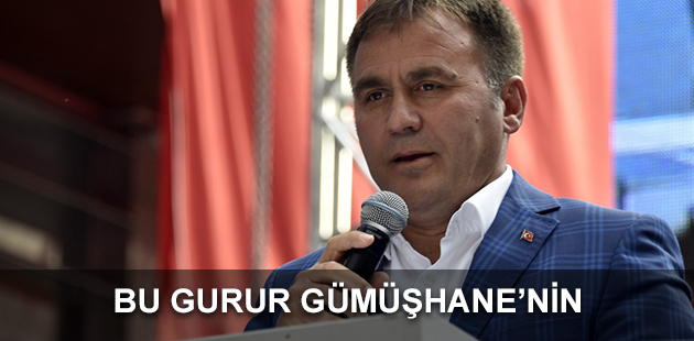 BU GURUR GÜMÜŞHANE’NİN