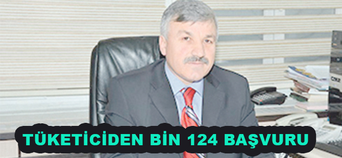 TÜKETİCİDEN BİN 124 BAŞVURU