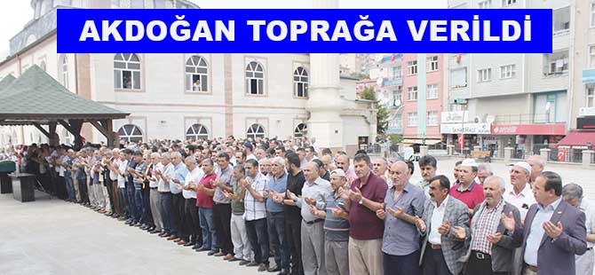 AKDOĞAN TOPRAĞA VERİLDİ