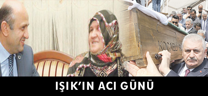 IŞIK’IN ACI GÜNÜ