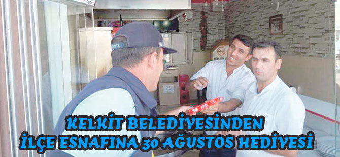 KELKİT BELEDİYESİNDEN İLÇE ESNAFINA 30 AĞUSTOS HEDİYESİ