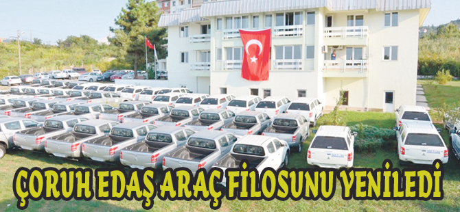 ÇORUH EDAŞ ARAÇ FİLOSUNU YENİLEDİ