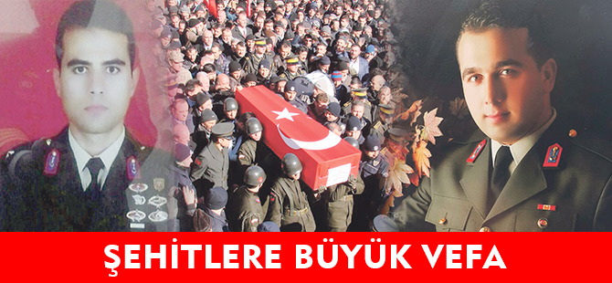 ŞEHİTLERE BÜYÜK VEFA